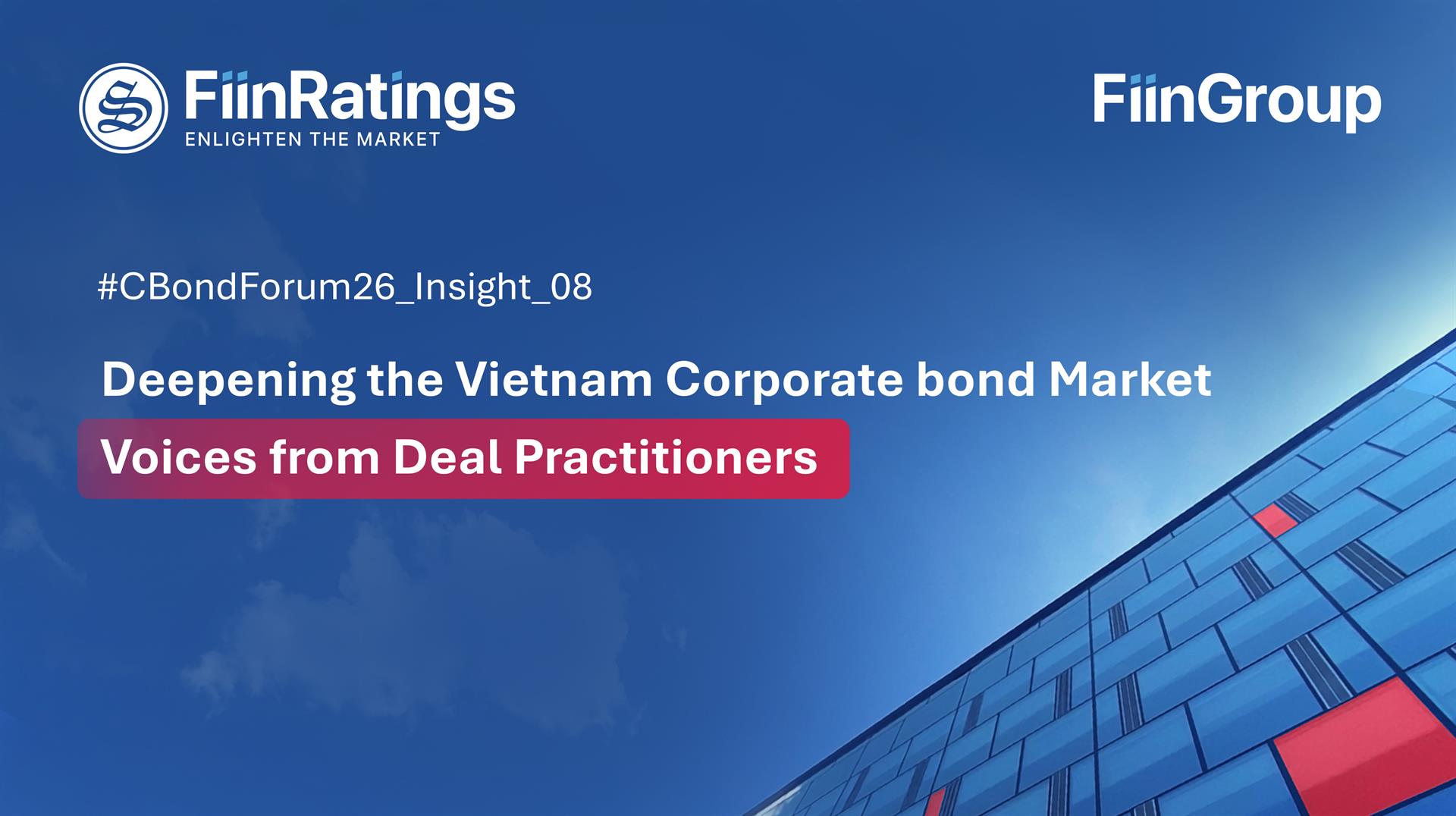 Deepening the Vietnam Corporate bond Market – Voices from Deal Practitioners