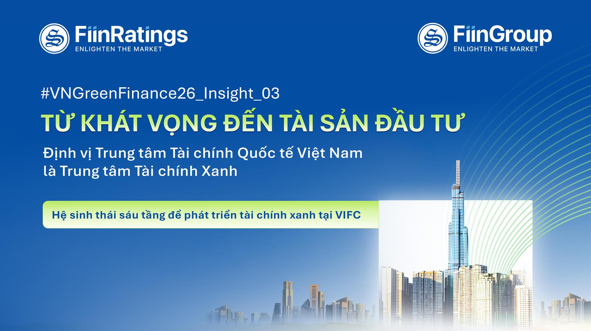 Từ Khát vọng đến Tài sản Đầu tư: Định vị Trung tâm Tài chính Quốc tế Việt Nam là Trung tâm Tài chính Xanh