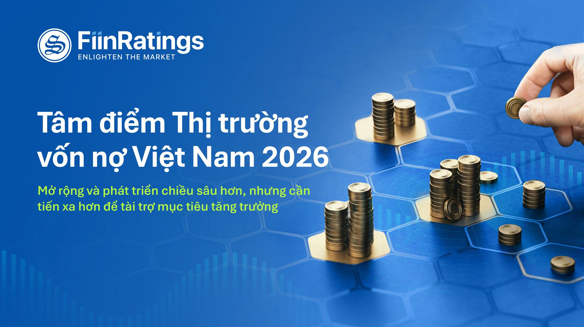 Tâm điểm Thị trường Vốn nợ Việt Nam 2026: Mở rộng và phát triển chiều sâu hơn, nhưng cần tiến xa hơn để tài trợ mục tiêu tăng trưởng